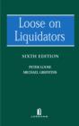 Image for Loose on liquidators  : the role of a liquidator in a winding up