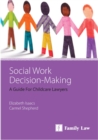 Image for Social work decision-making  : a guide for childcare lawyers