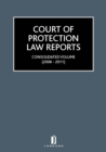 Image for Court of Protection Law Reports Consolidated Volume 2007-2011