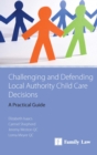 Image for Challenging and defending local authority child care decisions  : a practical guide