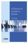 Image for A Director&#39;s Guide to Duties, Decisions and Articles of Association