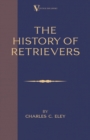 Image for The History of Retrievers : A Vintage Dog Books Breed Classic - Labrador, Flat-coated Retriever, Golden Retriever