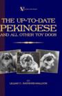 Image for The Up-to-Date Pekingese And All Other Toy Dogs (A Vintage Dog Books Breed Classic)