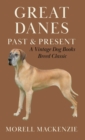 Image for Great Danes : Past and Present (A Vintage Dog Books Breed Classic)