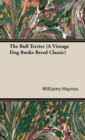 Image for The Bull Terrier (A Vintage Dog Books Breed Classic)