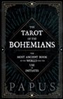 Image for The Tarot of the Bohemians - The Most Ancient Book in the World for the Use of Initiates