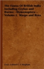 Image for The Fauna Of British India Including Ceylon and Burma - Hymenoptera -. Volume I. Wasps and Bees