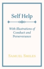Image for Self Help; With Illustrations of Conduct and Perseverance