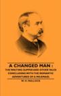 Image for A Changed Man : The Waiting Supper and Other Tales Concluding with The Romantic Adventures of a Milkmaid.