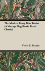 Image for The Modern Kerry Blue Terrier (A Vintage Dog Books Breed Classic)