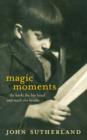 Image for Magic moments  : life-changing encounters with books, films, music