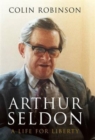 Image for Arthur Seldon  : a life for liberty
