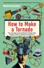 Image for How to make a tornado  : the strange and wonderful things that happen when scientists break free