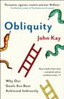 Image for Obliquity  : why our goals are best achieved indirectly