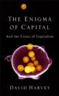Image for The enigma of capital  : how capitalism dominates the world and how we can master its mood swings