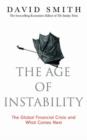 Image for The age of instability  : the global financial crisis and what comes next