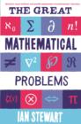 Image for The great mathematical problems  : marvels and mysteries of mathematics