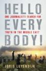 Image for Hello everyone!  : one journalist&#39;s search for truth in the Middle East