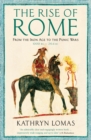 Image for The rise of Rome  : from the Iron Age to the Punic Wars (1000-264 BC)