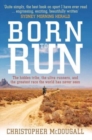Image for Born to Run : The hidden tribe, the ultra-runners, and the greatest race the world has never seen