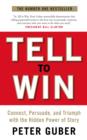 Image for Tell to win  : connect, persuade, and triumph with the hidden power of story