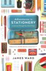 Image for Adventures in stationery  : a journey through your pencil case