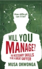 Image for Will you manage?  : the necessary skills to be a great gaffer