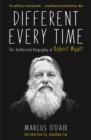 Image for Different every time  : the authorised biography of Robert Wyatt