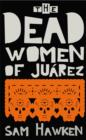 Image for The dead women of Juâarez