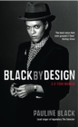 Image for Black by design  : a 2-Tone memoir