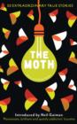 Image for The Moth  : this is a true story