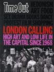 Image for London calling  : high art and low life in the capital since 1968