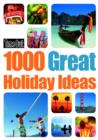 Image for 1000 great holiday ideas.