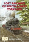 Image for Lost Railways of South and West Yorkshire