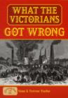 Image for What the Victorians Got Wrong