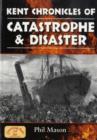 Image for Kent Chronicles of Catastrophe and Disaster