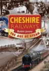 Image for Cheshire Railways : The Age of Steam