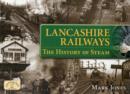 Image for Lancashire Railways : The History of Steam