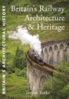 Image for Britain&#39;s Railway Architecture &amp; Heritage