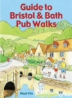 Image for Guide to Bristol &amp; Bath Pub Walks : 20 Pub Walks