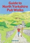 Image for Guide to North Yorkshire Pub Walks : 20 Pub Walks
