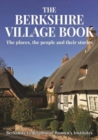 Image for The Berkshire Village Book : The places, the people and their stories