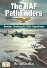 Image for The RAF pathfinders: Bomber Command&#39;s elite squadrons