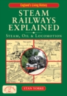 Image for Steam railway&#39;s explained: steam, oil and locomotion