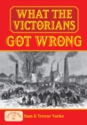 Image for What the Victorians got wrong