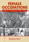 Image for Female occupations: women&#39;s employment 1850-1950
