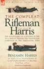 Image for The Compleat Rifleman Harris : The Adventures of a Soldier of the 95th (Rifles) During the Peninsular Campaign of the Napoleonic Wars