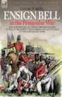 Image for Ensign Bell in the Peninsular War - The Experiences of a Young British Soldier of the 34th Regiment &#39;The Cumberland Gentlemen&#39; in the Napoleonic Wars