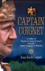 Image for Captain Coignet - A Soldier of Napoleon&#39;s Imperial Guard from the Italian Campaign to Waterloo