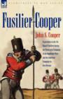 Image for Fusilier Cooper - Experiences in The7th (Royal) Fusiliers During the Peninsular Campaign of the Napoleonic Wars and the American Campaign to New Orlea